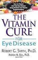 Algopix Similar Product 8 - The Vitamin Cure for Eye Disease How