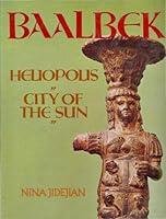 Algopix Similar Product 17 - Baalbek: Heliopolis, "City of the Sun"