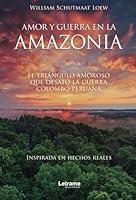 Algopix Similar Product 11 - Amor y guerra en la Amazonia El