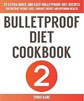Algopix Similar Product 7 - Bulletproof Diet Cookbook 2 25 Extra