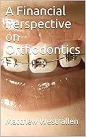 Algopix Similar Product 2 - A Financial Perspective on Orthodontics