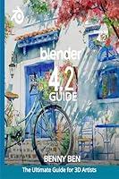 Algopix Similar Product 9 - BLENDER 42 GUIDE The Ultimate Guide