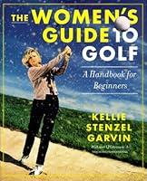 Algopix Similar Product 9 - The Womens Guide to Golf A Handbook