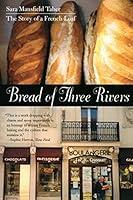 Algopix Similar Product 2 - Bread of Three Rivers The Story of a