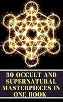 Algopix Similar Product 6 - 30 Occult and Supernatural Masterpieces