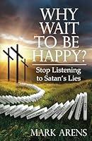 Algopix Similar Product 10 - Why Wait to Be Happy Stop Listening