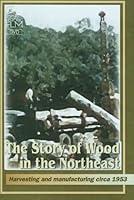 Algopix Similar Product 7 - The Story of Wood in the Northeast