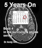 Algopix Similar Product 18 - 5 Years on (Surviving a stroke Book 4)