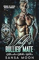 Algopix Similar Product 15 - The Wolfs Bullied Mate Enemies to