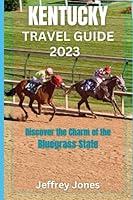 Algopix Similar Product 2 - KENTUCKY TRAVEL GUIDE 2023 Discover