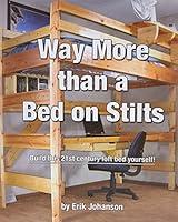 Algopix Similar Product 3 - Way More Than A Bed On Stilts Build
