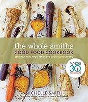 Algopix Similar Product 3 - The Whole Smiths Good Food Cookbook