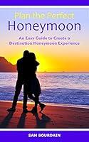 Algopix Similar Product 14 - Plan The Perfect Honeymoon An Easy
