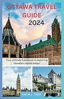 Algopix Similar Product 5 - Ottawa travel guide 2024 Your ultimate