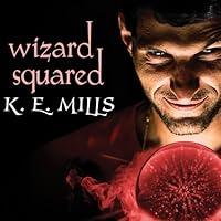 Algopix Similar Product 12 - Wizard Squared: Rogue Agent, Book 3