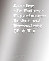 Algopix Similar Product 14 - Sensing the Future Experiments in Art