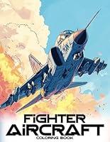 Algopix Similar Product 5 - Fighter Aircraft Coloring Book 60