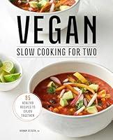 Algopix Similar Product 10 - Vegan Slow Cooking for Two 85 Healthy