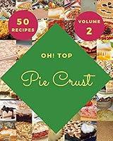 Algopix Similar Product 5 - Oh Top 50 Pie Crust Recipes Volume 2