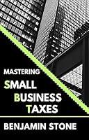 Algopix Similar Product 4 - Mastering Small Business Taxes Your