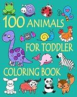 Algopix Similar Product 18 - 100 Animals for Toddler Coloring Book