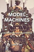 Algopix Similar Product 4 - Model Machines A History of the Asian