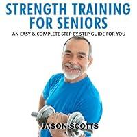 Algopix Similar Product 13 - Strength Training for Seniors An Easy