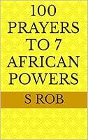 Algopix Similar Product 9 - 100 Prayers to 7 African Powers