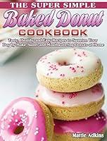 Algopix Similar Product 1 - The Super Simple Baked Donut Cookbook