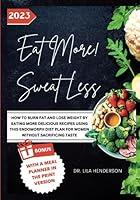 Algopix Similar Product 14 - Eat More Sweat Less How to Burn Fat