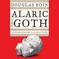 Algopix Similar Product 19 - Alaric the Goth An Outsiders History