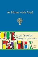 Algopix Similar Product 9 - At Home with God A Complete Liturgical