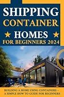 Algopix Similar Product 13 - Shipping Container Homes for Beginners