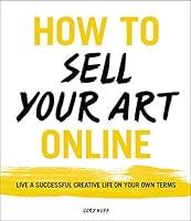 Algopix Similar Product 8 - How to Sell Your Art Online Live a