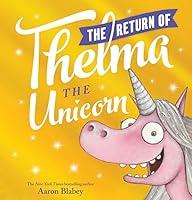 Algopix Similar Product 10 - The Return of Thelma the Unicorn