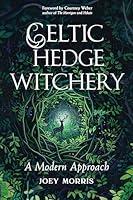 Algopix Similar Product 17 - Celtic Hedge Witchery―A Modern Approach