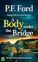 Algopix Similar Product 13 - A BODY UNDER THE BRIDGE a brand new