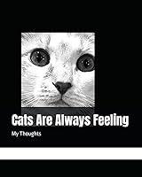 Algopix Similar Product 19 - Cats Are Always Feeling: My Thoughts