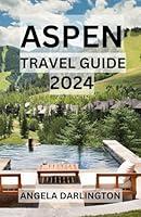 Algopix Similar Product 13 - ASPEN TRAVEL GUIDE 2024 Your