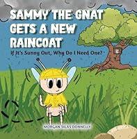 Algopix Similar Product 12 - Sammy the Gnat Gets a New Raincoat If