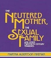 Algopix Similar Product 1 - The Neutered Mother The Sexual Family