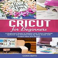 Algopix Similar Product 2 - Cricut for Beginners A Beginners Guide