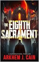 Algopix Similar Product 11 - The Eighth Sacrament A Supernatural