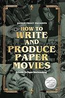 Algopix Similar Product 18 - How to Write and Produce Paper Movies