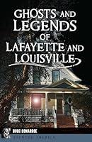 Algopix Similar Product 19 - Ghosts and Legends of Lafayette and