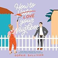 Algopix Similar Product 14 - How to Love Your Neighbor: A Novel