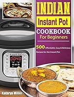 Algopix Similar Product 5 - Indian Instant Pot Cookbook For