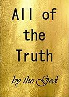 Algopix Similar Product 11 - All of the Truth by the God