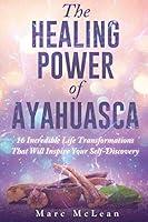Algopix Similar Product 3 - The Healing Power Of Ayahuasca 16