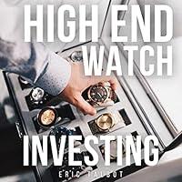 Algopix Similar Product 12 - HighEnd Watch Investing The Complete